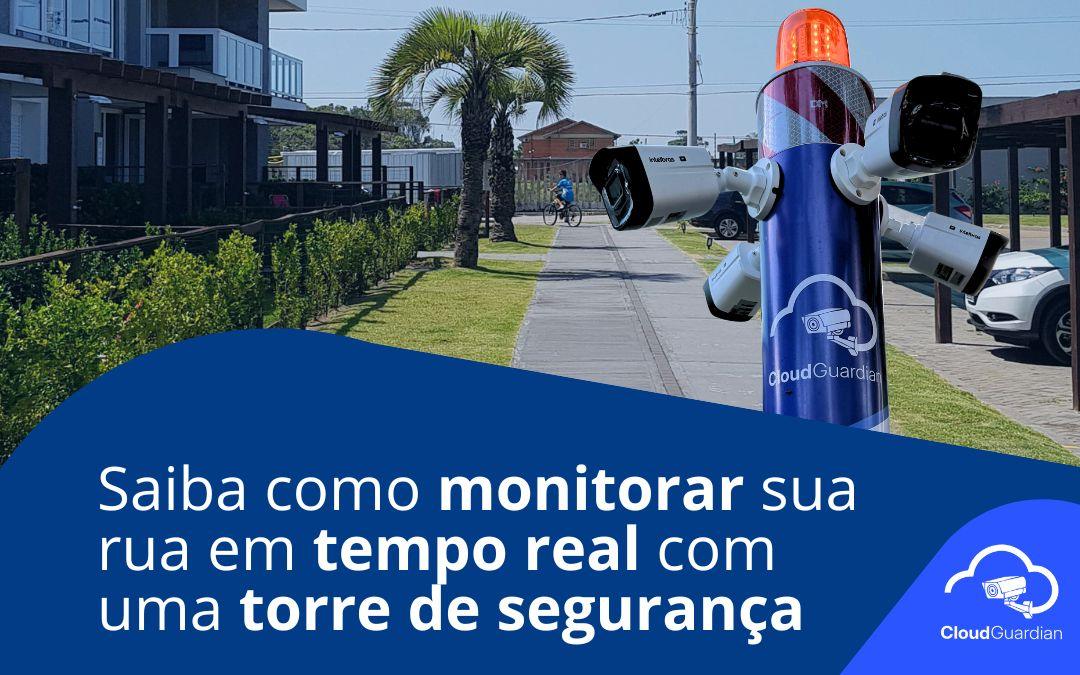 Saiba como monitorar sua rua em tempo real com uma torre de